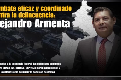 Combate eficaz y coordinado contra la delincuencia: Alejandro Armenta
