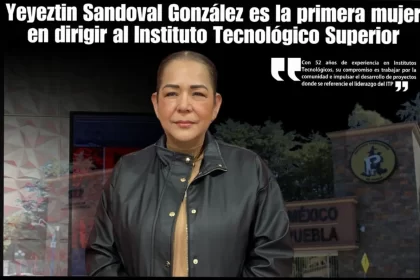 Yeyeztin Sandoval es la primera mujer en dirigir al Instituto Tecnológico de Puebla