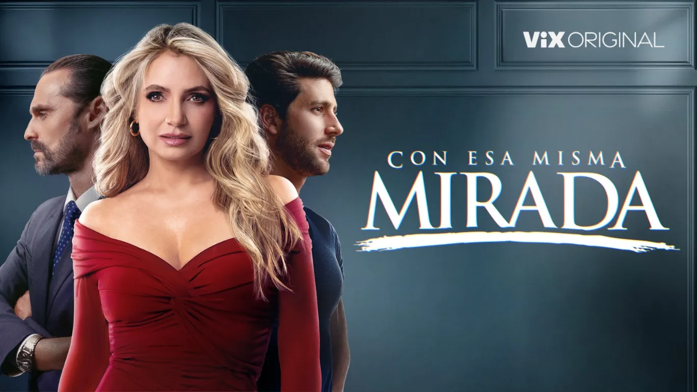 “Con esa misma mirada”: nueva serie de ViX se estrena este viernes 21 de marzo