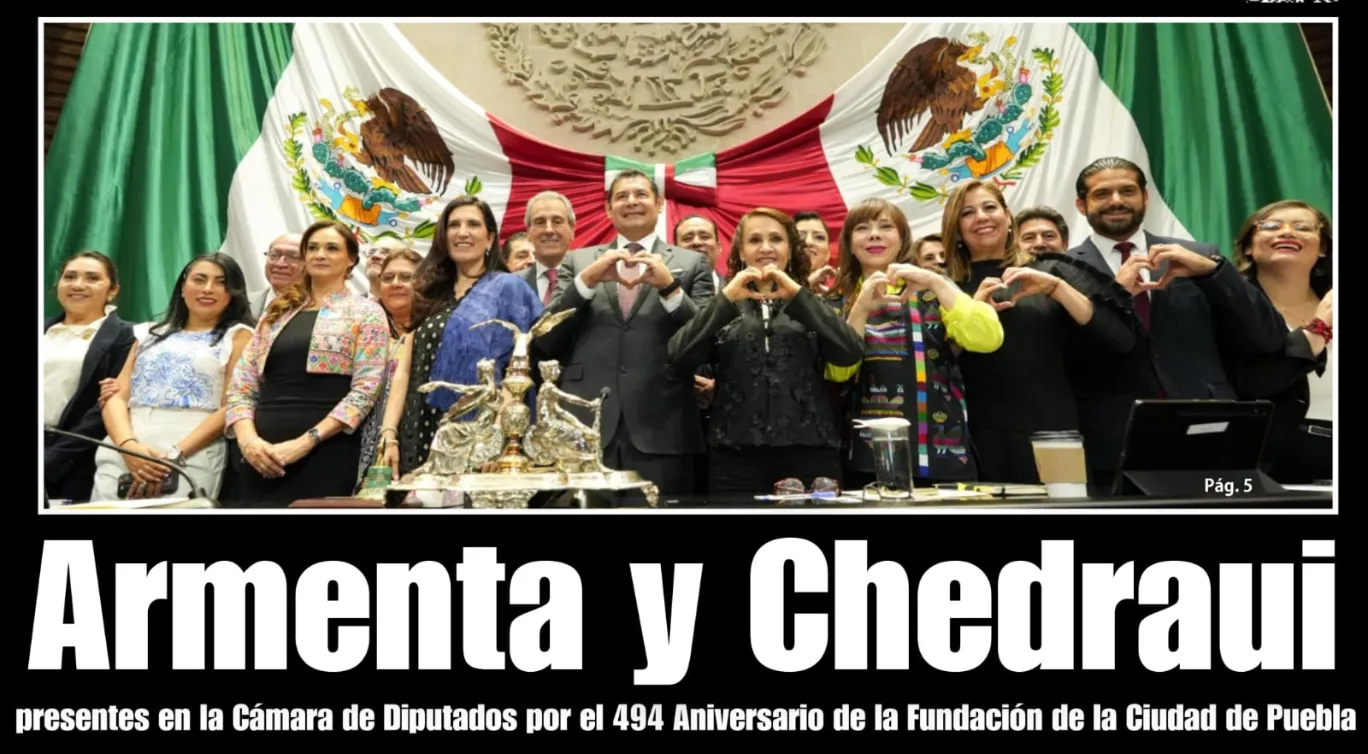 Presentes Armenta y Chedraui en la Cámara de Diputados por el 494 Aniversario de la Fundación de la Ciudad de Puebla