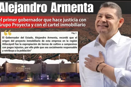Alejandro Armenta, el primer gobernador que hace justicia contra el cartel inmobiliario de Grupo Proyecta