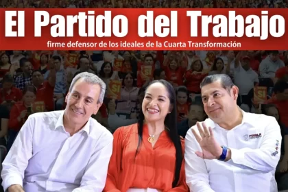 El Partido del Trabajo, firme defensor de los ideales de la Cuarta Transformación