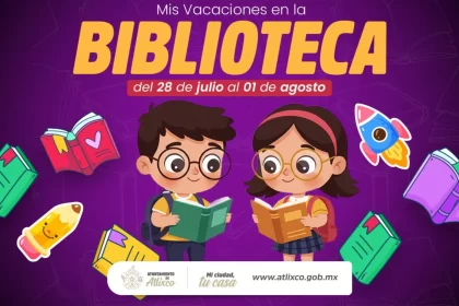 Ariadna Ayala, presidenta de Atlixco, invita al curso de verano gratuito “Mis Vacaciones En la Biblioteca”