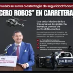 Puebla se suma a estrategia de seguridad federal “Cero Robos” en carreteras