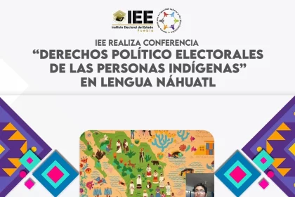 IEE realiza conferencia "Derechos Político Electorales de las Personas Indígenas en lengua náhuatl