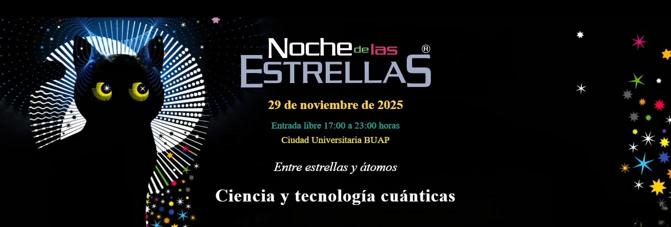 La ciencia toma Puebla cuatro sedes vibrarán en la Noche de las Estrellas