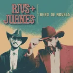 Juanes y Rivs estrenan “Beso de novela”.