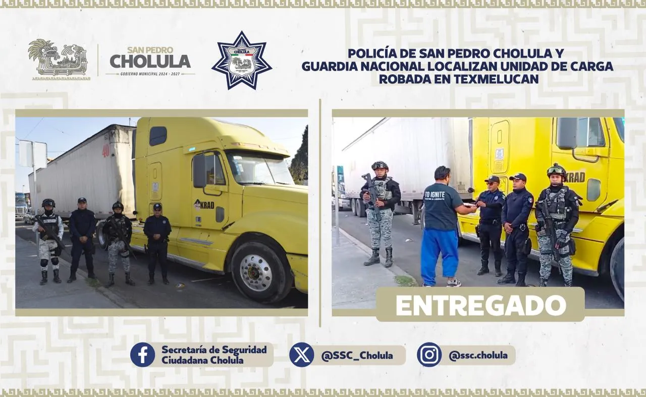 Policía de San Pedro Cholula y Guardia Nacional localizan unidad de carga robada