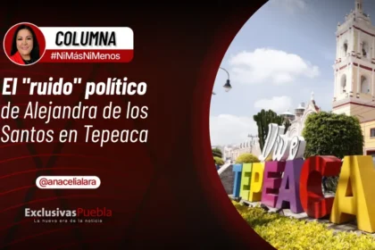 El ruido político de Alejandra de los Santos en Tepeaca
