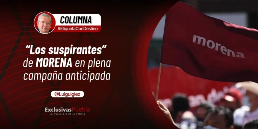 “Los suspirantes” de MORENA en plena campaña anticipada
