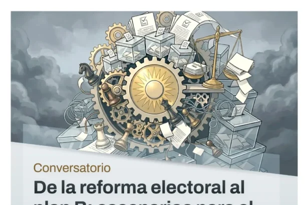 Reforma Electoral al Plan B Escenarios para el Sistema Electoral Mexicano, IBERO Puebla