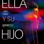Este jueves 14 de mayo se estrena a nivel nacional “Ella y su hijo”.