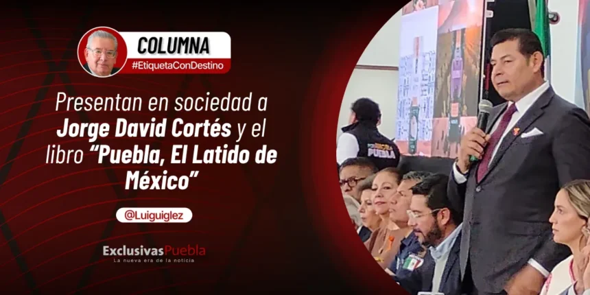 Presentan en sociedad a Jorge David Cortés y el libro “Puebla, El Latido de México”