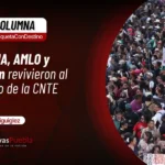 MORENA, AMLO y Sheinbaum revivieron al monstruo de la CNTE