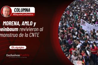 MORENA, AMLO y Sheinbaum revivieron al monstruo de la CNTE