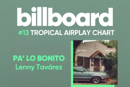 -“Pa’ Lo Bonito”, el nuevo sencillo de Lenny Tavárez se posiciona como una de las canciones más exitosas del año.