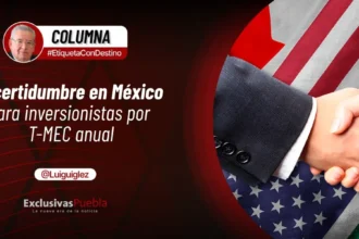 Incertidumbre en México para inversionistas por T-MEC anual